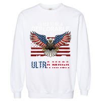 I Used To Be A Deplorable But Now I Have Been Promoted To UltraMAGA Garment-Dyed Sweatshirt