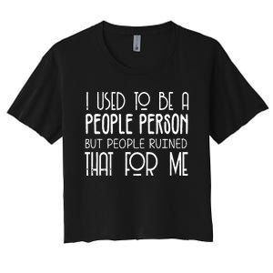 I Used To Be A People Person Women's Crop Top Tee