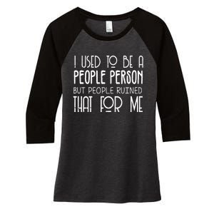 I Used To Be A People Person Women's Tri-Blend 3/4-Sleeve Raglan Shirt