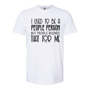 I Used To Be A People Person Softstyle CVC T-Shirt