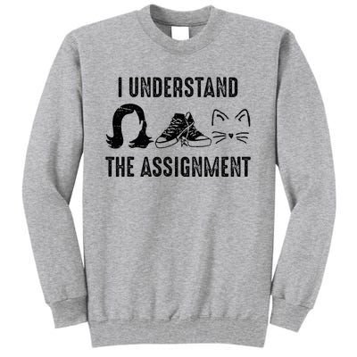 I Understand The Assignment Tall Sweatshirt