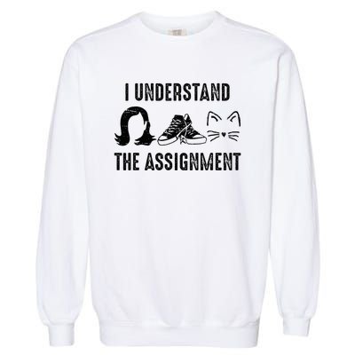 I Understand The Assignment Garment-Dyed Sweatshirt