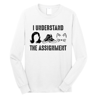 I Understand The Assignment Long Sleeve Shirt