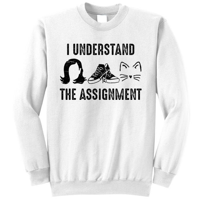 I Understand The Assignment Sweatshirt