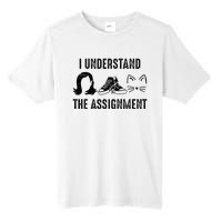 I Understand The Assignment Tall Fusion ChromaSoft Performance T-Shirt