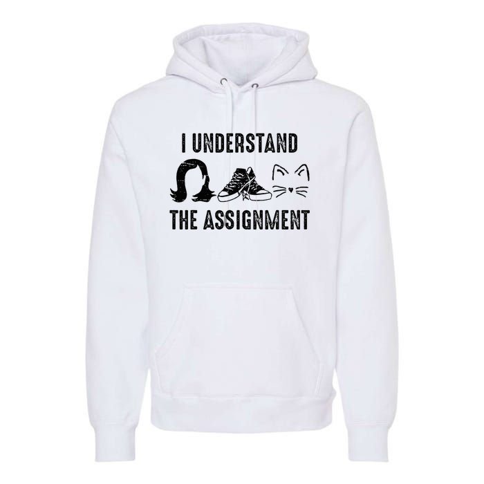 I Understand The Assignment Premium Hoodie