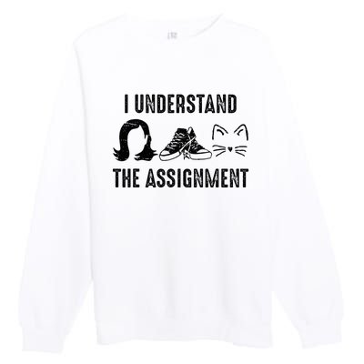 I Understand The Assignment Premium Crewneck Sweatshirt