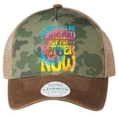 I Used To Be Married But Im Better Now Break up Divorced Legacy Tie Dye Trucker Hat