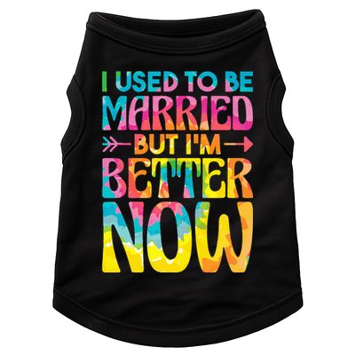 I Used To Be Married But Im Better Now Break up Divorced Doggie Tank