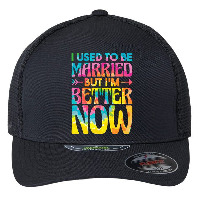 I Used To Be Married But Im Better Now Break up Divorced Flexfit Unipanel Trucker Cap