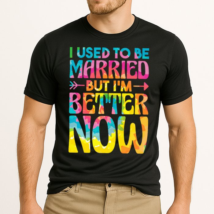 I Used To Be Married But Im Better Now Break up Divorced Performance Shirt