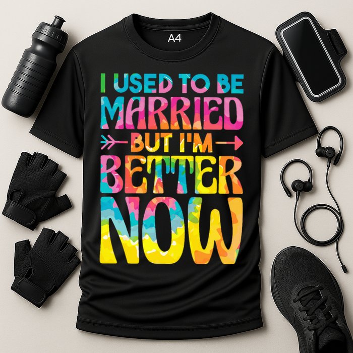 I Used To Be Married But Im Better Now Break up Divorced Performance Shirt