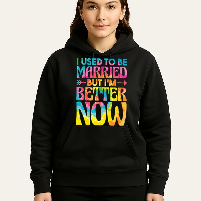 I Used To Be Married But Im Better Now Break up Divorced Hoodie