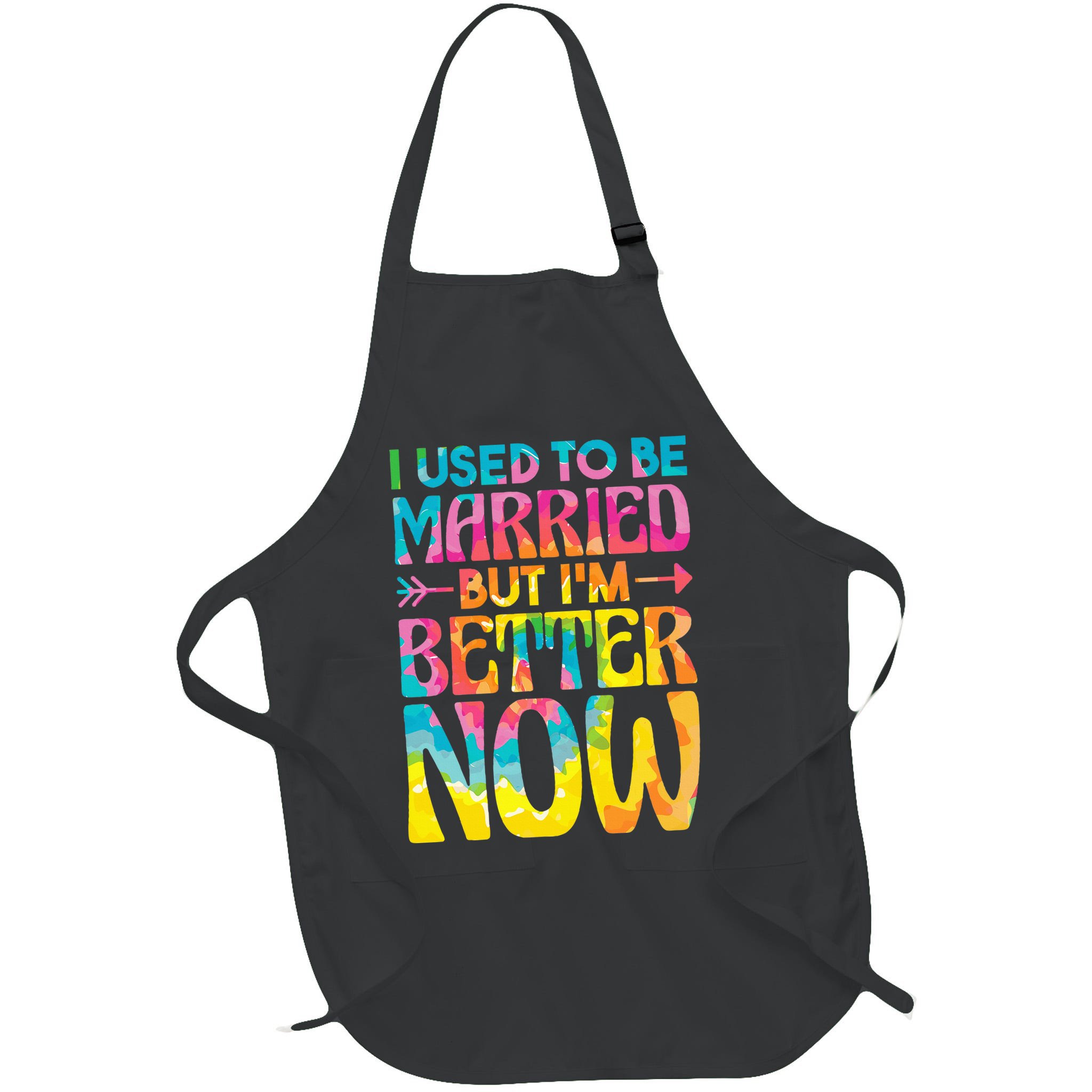I Used To Be Married But Im Better Now Break up Divorced Apron