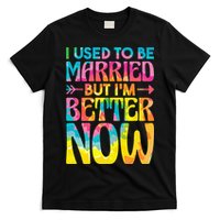 I Used To Be Married But Im Better Now Break up Divorced T-Shirt