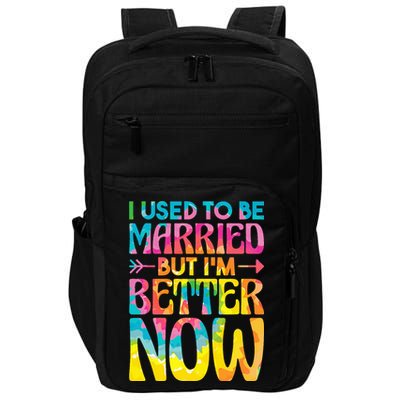 I Used To Be Married But Im Better Now Break up Divorced Impact Tech Backpack