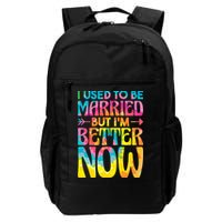 I Used To Be Married But Im Better Now Break up Divorced Backpack