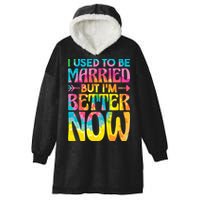 I Used To Be Married But Im Better Now Break up Divorced Hooded Wearable Blanket