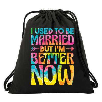 I Used To Be Married But Im Better Now Break up Divorced Drawstring Bag