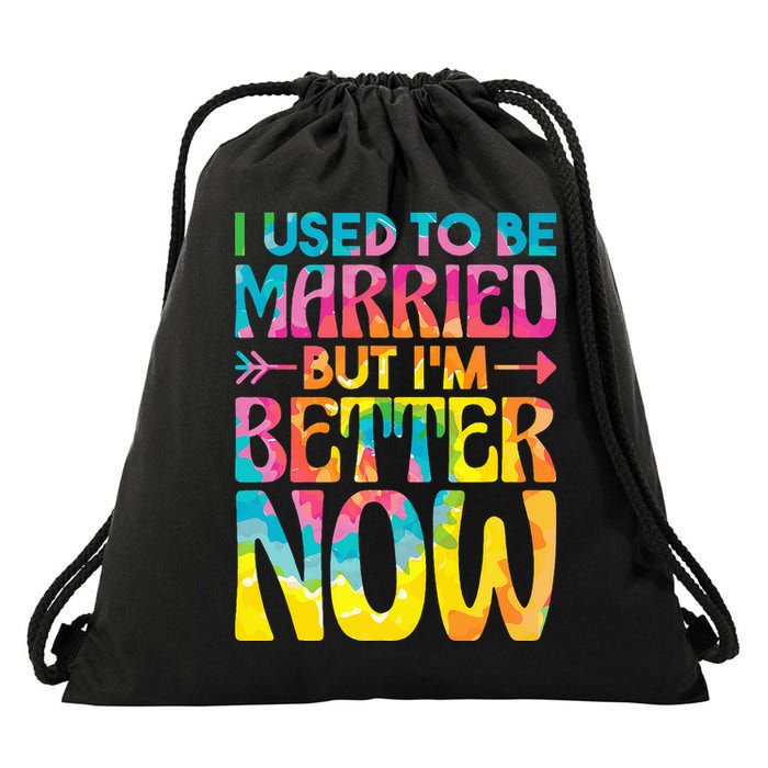 I Used To Be Married But Im Better Now Break up Divorced Drawstring Bag