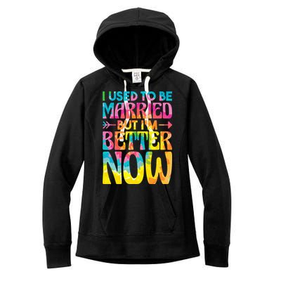 I Used To Be Married But Im Better Now Break up Divorced Women's Fleece Hoodie