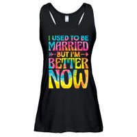 I Used To Be Married But Im Better Now Break up Divorced Ladies Essential Flowy Tank