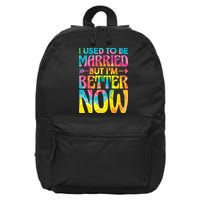 I Used To Be Married But Im Better Now Break up Divorced 16 in Basic Backpack