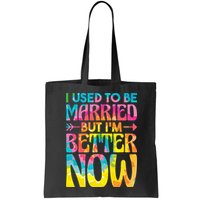 I Used To Be Married But Im Better Now Break up Divorced Bag