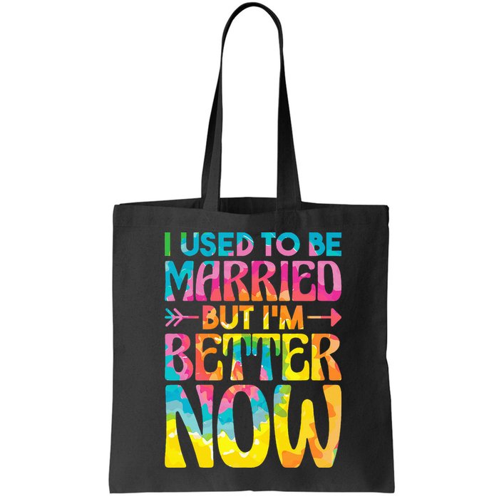 I Used To Be Married But Im Better Now Break up Divorced Bag