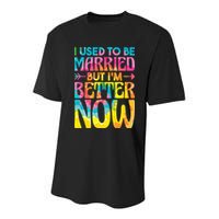 I Used To Be Married But Im Better Now Break up Divorced Youth Performance Sprint T-Shirt