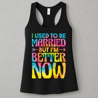 I Used To Be Married But Im Better Now Break up Divorced Womens Tank Top