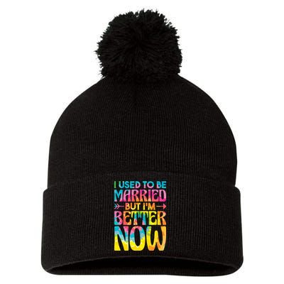 I Used To Be Married But Im Better Now Break up Divorced Pom Pom 12in Knit Beanie