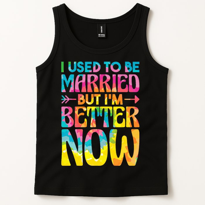 I Used To Be Married But Im Better Now Break up Divorced Tank Top
