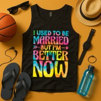 I Used To Be Married But Im Better Now Break up Divorced Tank Top