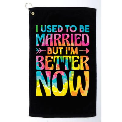 I Used To Be Married But Im Better Now Break up Divorced Golf Towel