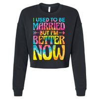 I Used To Be Married But Im Better Now Break up Divorced Cropped Pullover Crew