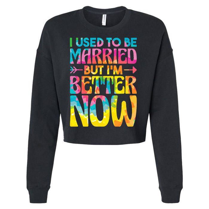 I Used To Be Married But Im Better Now Break up Divorced Cropped Pullover Crew