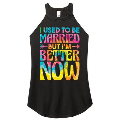 I Used To Be Married But Im Better Now Break up Divorced Women's Perfect Tri Rocker Tank