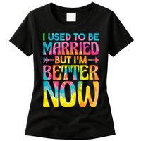 I Used To Be Married But Im Better Now Break up Divorced Womens T-Shirt