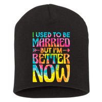 I Used To Be Married But Im Better Now Break up Divorced Short Acrylic Beanie