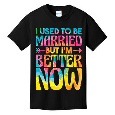 I Used To Be Married But Im Better Now Break up Divorced Kids T-Shirt