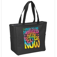 I Used To Be Married But Im Better Now Break up Divorced Zip Tote Bag