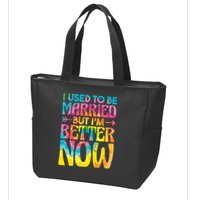 I Used To Be Married But Im Better Now Break up Divorced Zip Tote Bag