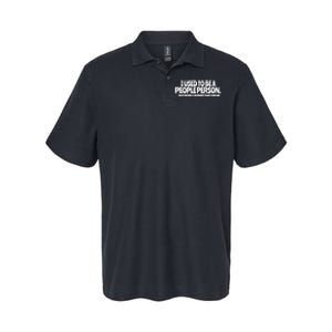 I Used To Be A People Person Sarcastic Funny Saying Softstyle Adult Sport Polo