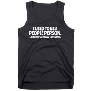 I Used To Be A People Person Sarcastic Funny Saying Tank Top