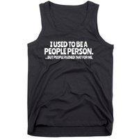 I Used To Be A People Person Sarcastic Funny Saying Tank Top