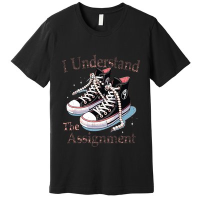 I Understand The Assignment Kamala Harris Madam President Premium T-Shirt