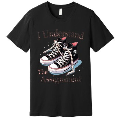 I Understand The Assignment Kamala Harris Madam President Premium T-Shirt