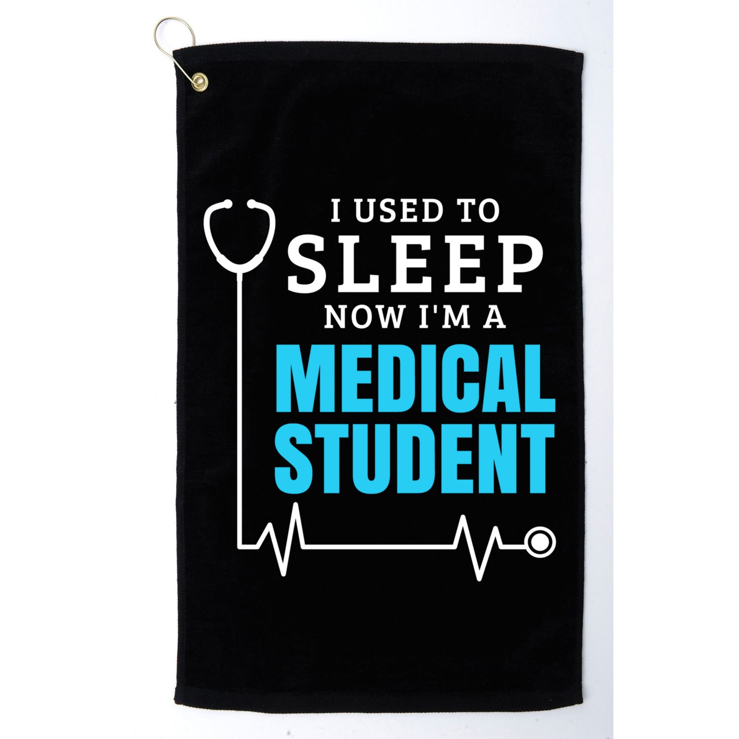 I Used To Sleep Now I'm A Medical Student Gift Future Doctor Gift Golf Towel