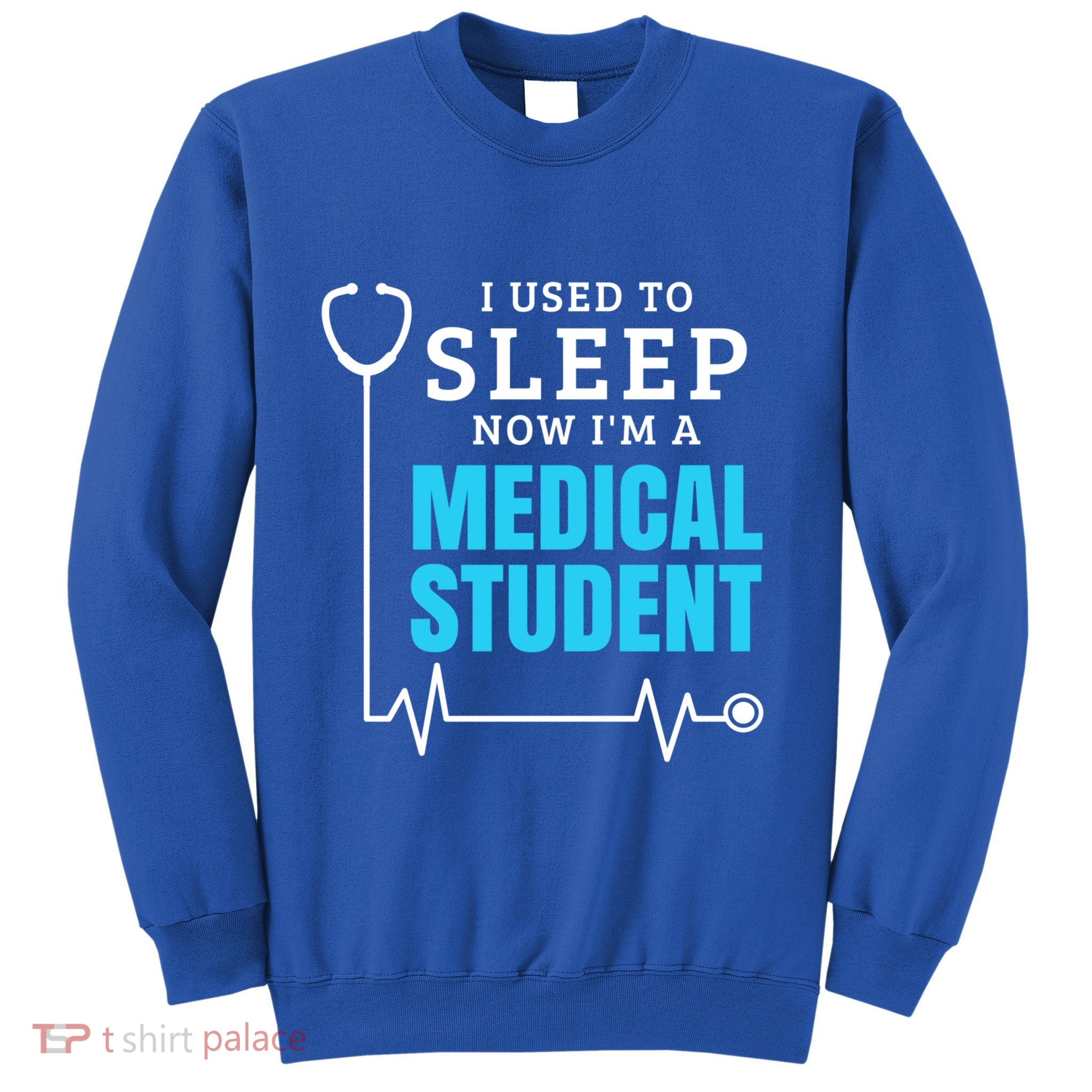 I Used To Sleep Now I'm A Medical Student Gift Future Doctor Gift Sweatshirt